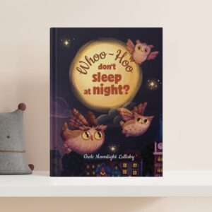 Whoo-Hoo Don’t Sleep At Night Owls Moonlight Lullaby book cover